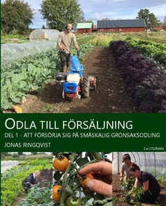 Ringqvist, Jonas | Odla till försäljning : Att försörja sig på småskalig grönsaksodling