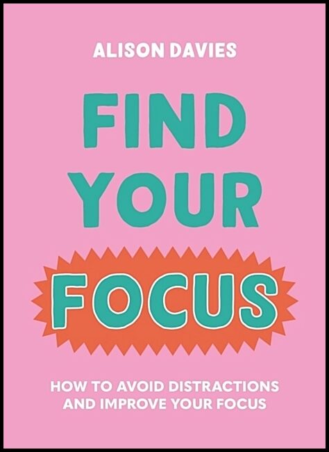 Davies, Alison | Find Your Focus