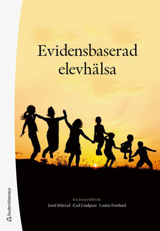 Milerad, Josef | Lindgren, Carl | et al | Evidensbaserad elevhälsa