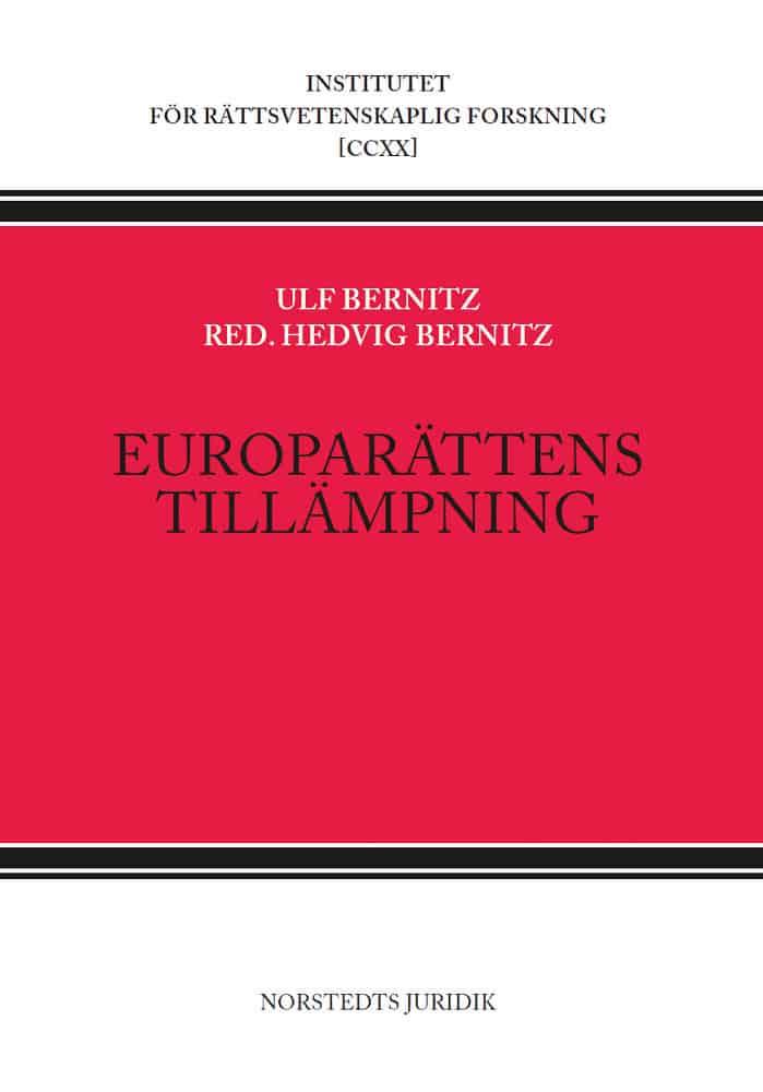 Bernitz, Ulf | Bernitz, Hedvig | Europarättens tillämpning : Hur vissa av regeringsformens