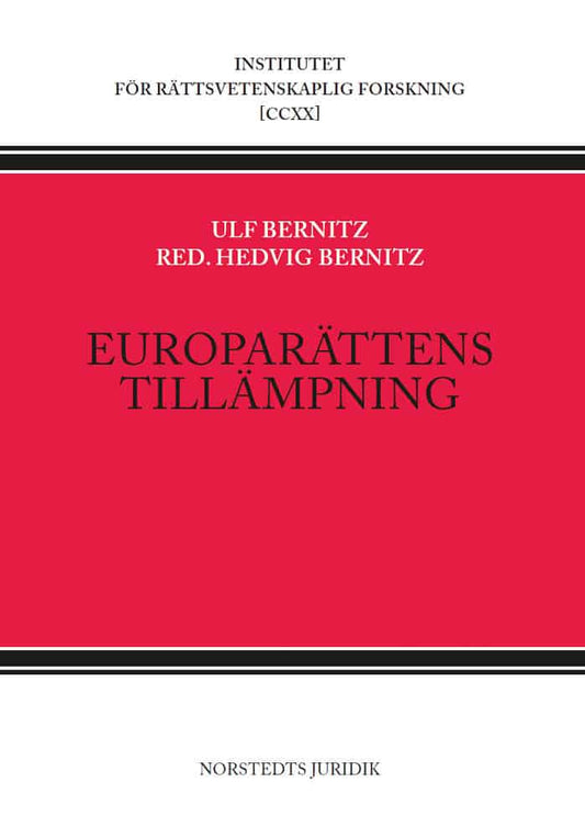 Bernitz, Ulf | Bernitz, Hedvig | Europarättens tillämpning : Hur vissa av regeringsformens
