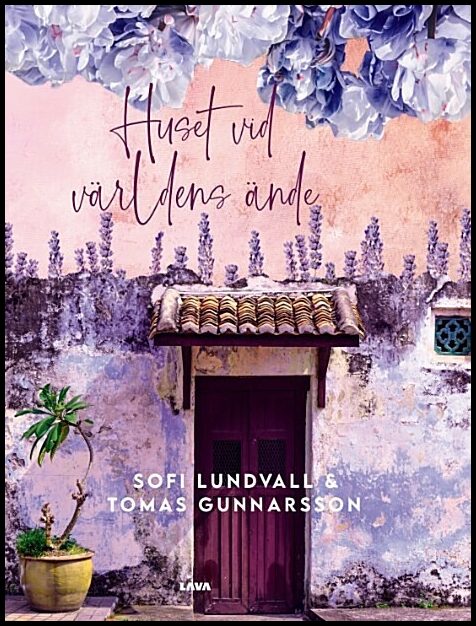 Lundvall, Sofi | Gunnarsson, Tomas | Huset vid världens ände
