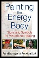 Petra Neumayer, | Roswitha Stark | Painting The Energy Body : Signs and Symbols for Vibrational Healing