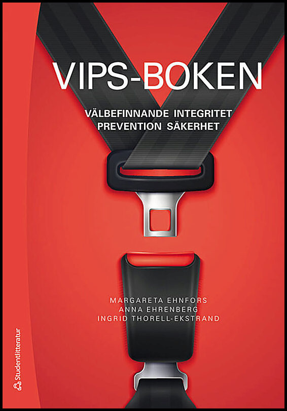 Ehnfors, Margareta | Ehrenberg, Anna | Thorell-Ekstrand, Ingrid | VIPS-boken : Välbefinnande, integritet, prevention, sä...