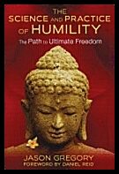 Jason Gregory | Science And Practice Of Humility : The Path to Ultimate Freedom