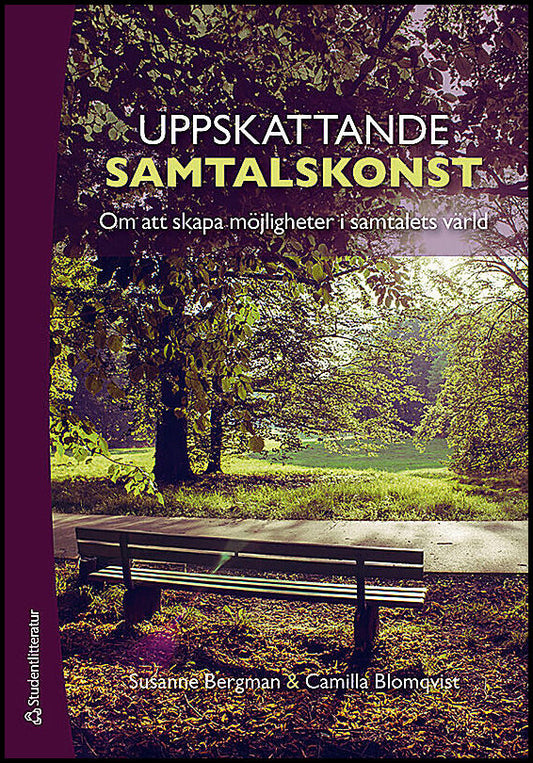 Bergman, Susanne | Blomqvist, Camilla | Uppskattande samtalskonst : Om att skapa möjligheter i samtalets värld