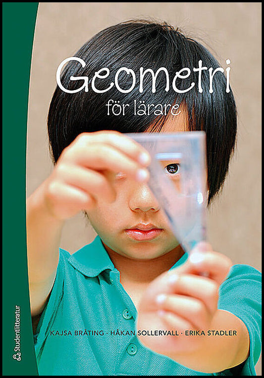 Bråting, Kajsa | Sollervall, Håkan | Stadler, Erika | Geometri för lärare