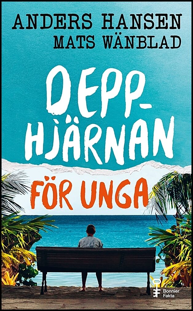 Hansen, Anders | Wänblad, Mats | Depphjärnan för unga : Måste man känna så mycket hela tiden?