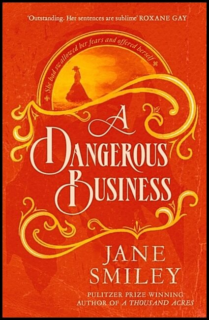 Smiley, Jane | A Dangerous Business