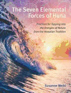 Susanne Weikl | Seven Elemental Forces Of Huna