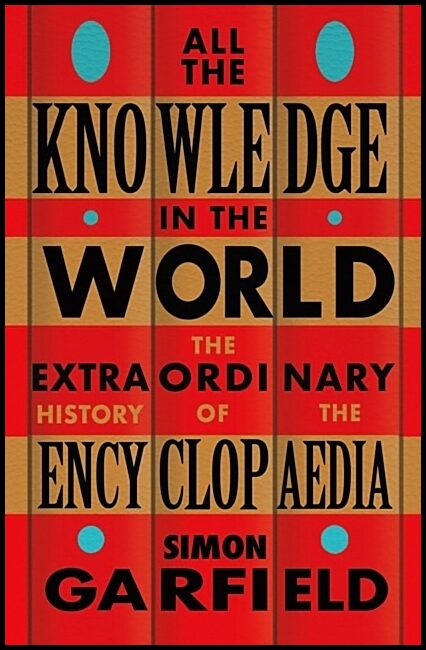 Garfield, Simon | All the Knowledge in the World