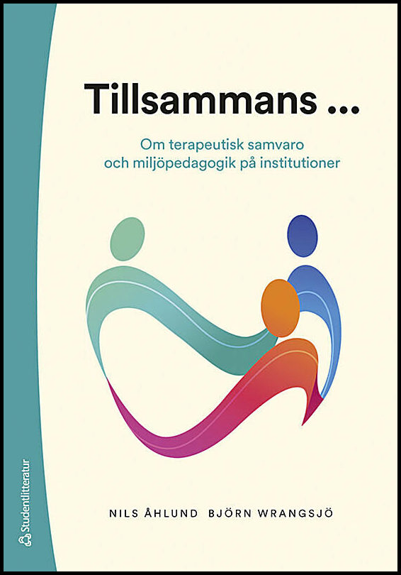 Åhlund, Nils | Wrangsjö, Björn | Tillsammans ... : Om terapeutisk samvaro och miljöpedagogik på institutioner