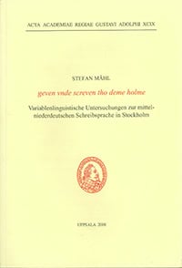 Mähl, Stefan | Geven vnde screven tho deme holme : Variablenlinguistische Untersuchungen zur mittelniederdeutschen Schre...