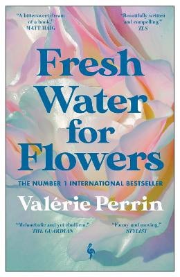 Perrin, Valérie | Fresh Water for Flowers