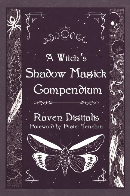 Raven DigitalisForeword by Frater Tene | Witch'S Shadow Magick Compendium