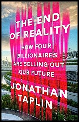 Taplin, Jonathan | The End of Reality