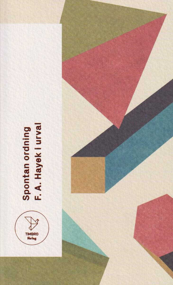 Hayek, F. A. | Spontan ordning : F. A. Hayek i urval