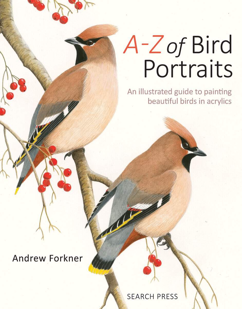 Forkner, Andrew | A-z of bird portraits : An illustrated guide to painting beautiful birds in