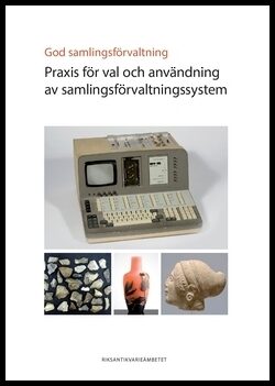 God samlingsförvaltning : Praxis för val och användning av samlingsförvaltningssystem