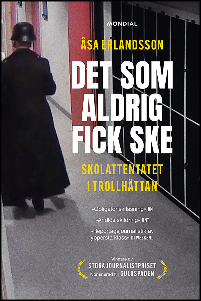 Erlandsson, Åsa | Det som aldrig fick ske : Skolattentatet i Trollhättan