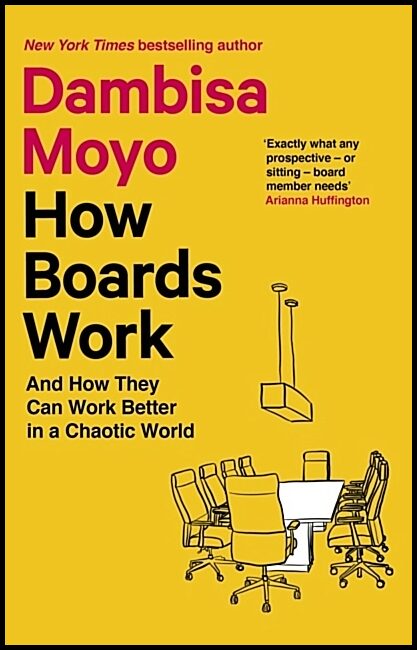 Moyo, Dambisa | How Boards Work