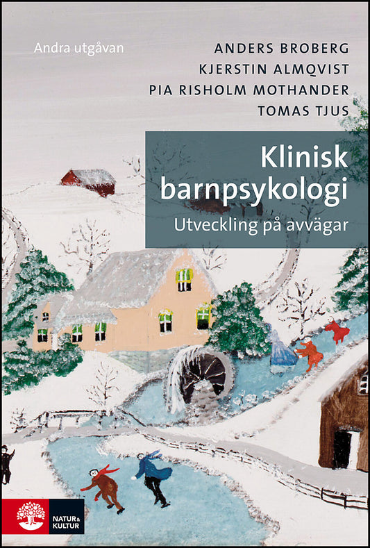 Broberg, Anders | Almqvist, Kjerstin | Risholm Mothander, Pia | Tjus, Tomas | Klinisk barnpsykologi : Utveckling på avvä...