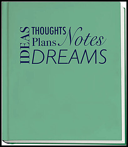 Ideas, Thoughts, Plans, Notes, Dreams : Anteckningsbok