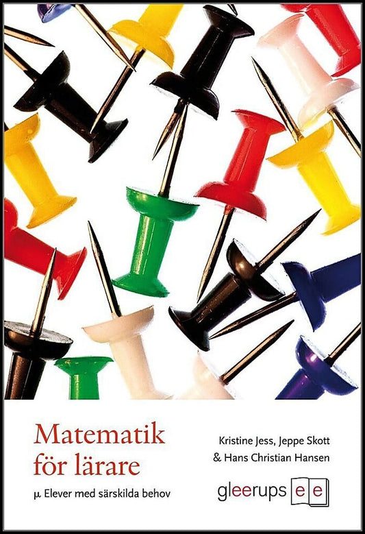 Jess, Kristine | Skott, Jeppe | Hansen, Hans Christian | Matematik för lärare : My Elever med särskilda behov