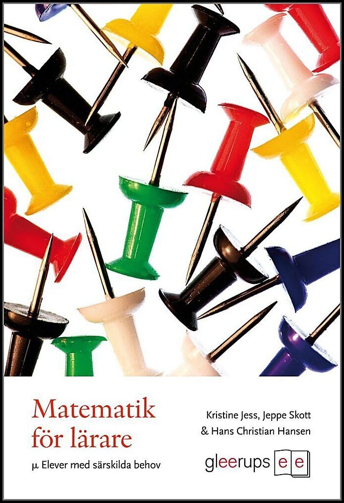 Jess, Kristine | Skott, Jeppe | Hansen, Hans Christian | Matematik för lärare : My Elever med särskilda behov