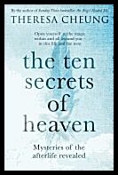 Cheung, Theresa | Ten secrets of heaven : Mysteries of the afterlife revealed