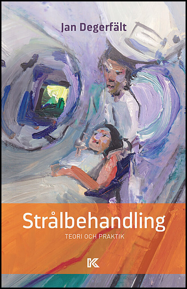 Degerfält, Jan | Strålbehandling : Teori och praktik