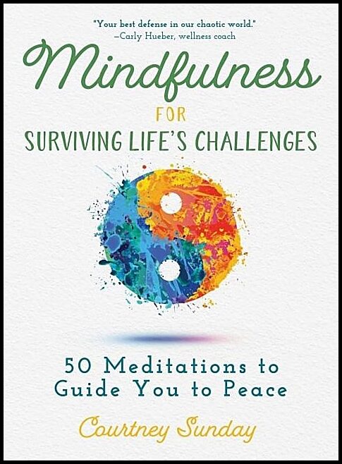 Courtney Sunday | Mindfulness For Survivng Life's Challenges