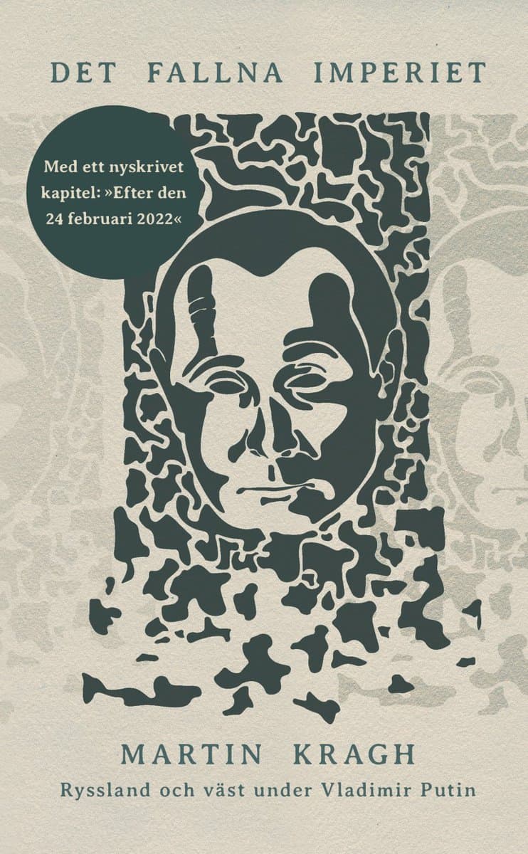 Kragh, Martin | Det fallna imperiet : Ryssland och väst under Vladimir Putin