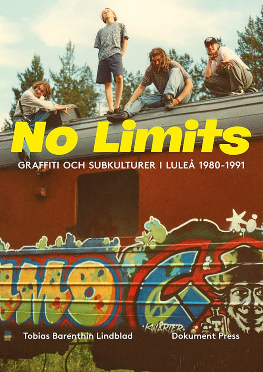 Barenthin Lindblad, Tobias | No Limits : Graffiti och subkulturer i Luleå 1980-1991