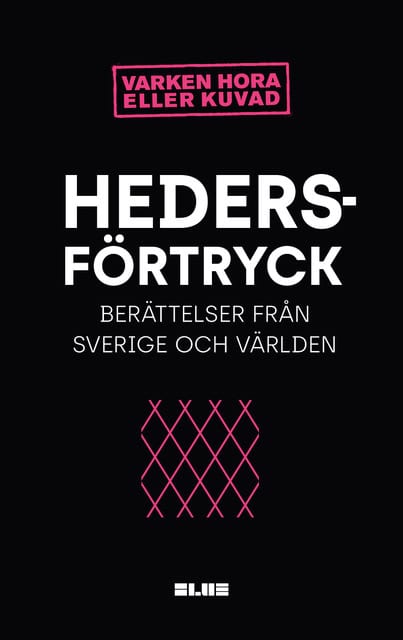 Kakabaveh, Amineh | Varken hora eller kuvad | Hedersförtryck : Berättelser i Sverige och Världen