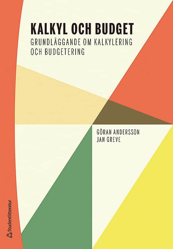Andersson, Göran | Greve, Jan | Kalkyl och budget : Grundläggande om kalkylering och budgetering