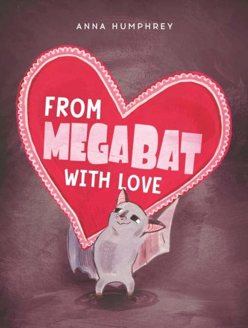 Humphrey, Anna | From Megabat with Love