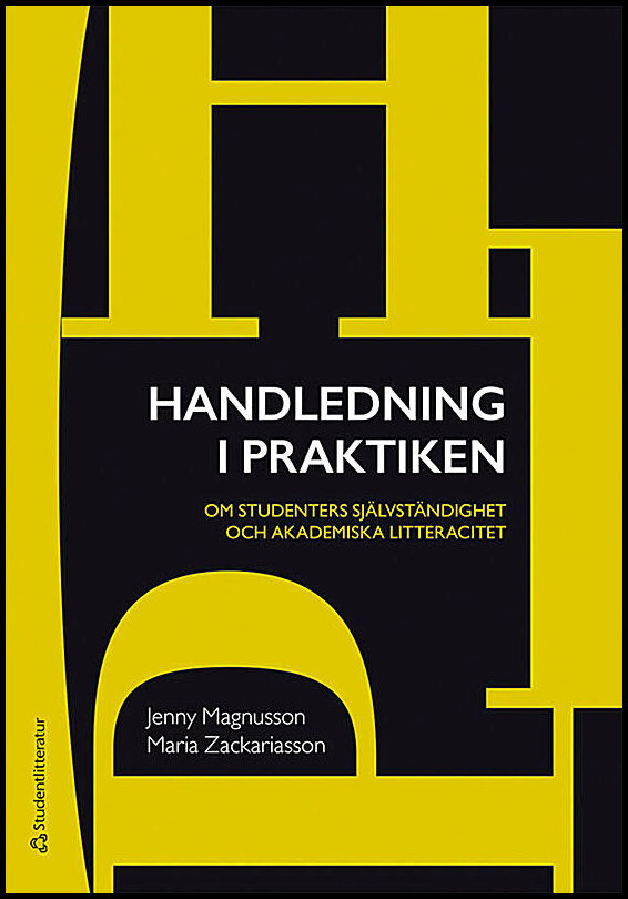 Magnusson, Jenny | Zackariasson, Maria | Handledning i praktiken : Om studenters självständighet och akademiska litterac...