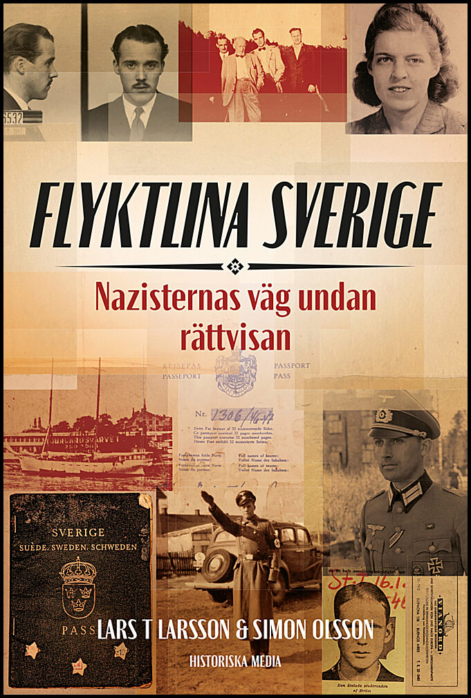 Larsson, Lars T.| Olsson, Simon | Flyktlina Sverige : Nazisternas väg undan rättvisan