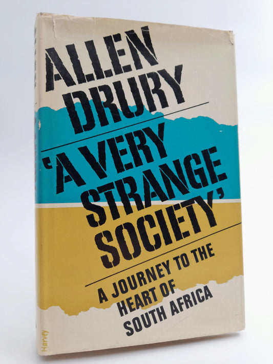 Drury, Allen | A Very Strange Society : A Journey to the Heart of South Africa