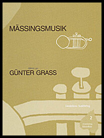 Grass, Günter | Mässingsmusik : Dikter