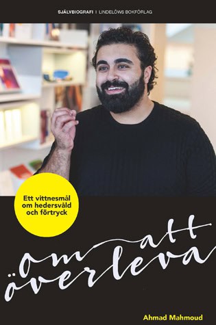 Mahmoud, Ahmad | Om att överleva : Ett vittnesmål om hedersvåld och förtryck