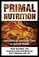 Schmid, Ron,  Nd. | Primal nutrition : Paleolithic and ancestral diets for optimal health