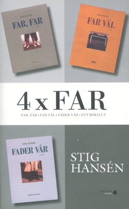 Hansén, Stig | 4 x far : Far-trilogin + Ett bokslut