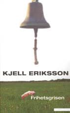 Eriksson, Kjell | Frihetsgrisen