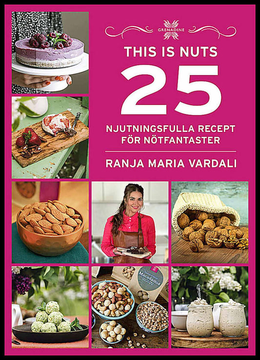 Vardali, Ranja Maria | 25 njutningsfulla recept för nötfantaster : 25 njutningsfulla recept för nötfantaster