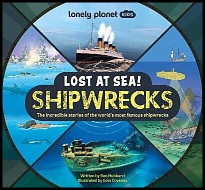 Lonely Planet Kids Lost at Sea! Shipwrecks