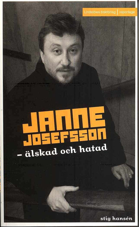 Hansén, Stig | Janne Josefsson : Älskad och hatad