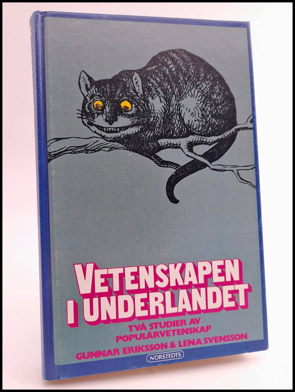 Eriksson, Gunnar | Svensson, Lena | Vetenskapen i underlandet : Två studier av populärvetenskap