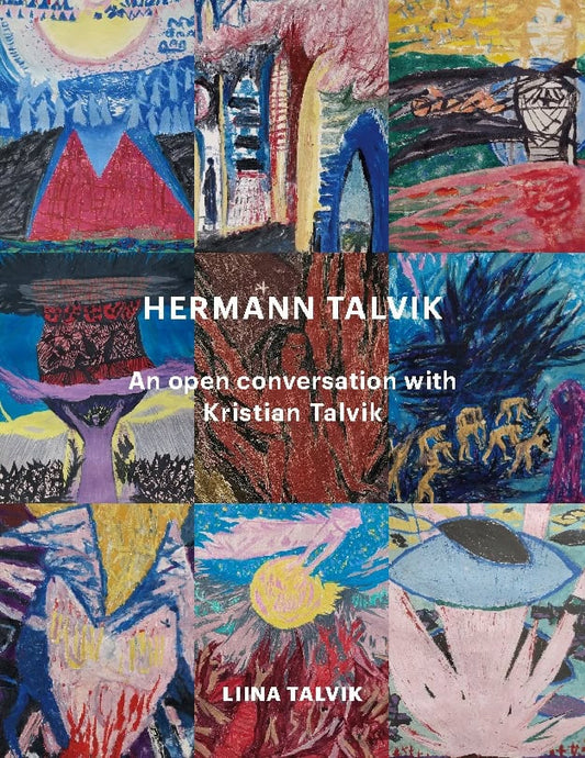 Talvik, Liina | Hermann Talvik : An open conversation with Kristian Talvik